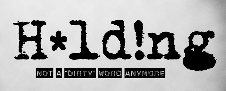 holding_not_a_dirty_word